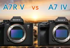 مقایسه دوربین بدون آینه سونی مدل Sony a7 IV با Sony a7 V